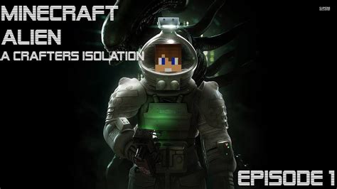 Minecraft Alien Isolation Episode Youtube