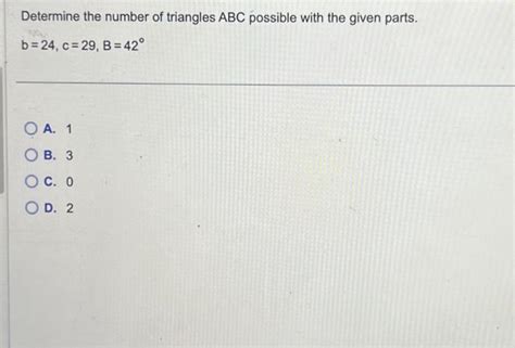 Solved Determine The Number Of Triangles Abc Possible With Chegg