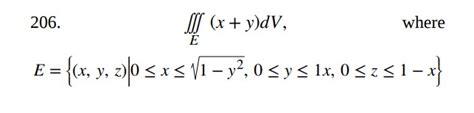 Solved 206 ∭e X Y Dv E { X Y Z ∣0≤x≤1−y2 0≤y≤1x 0≤z≤1−x}