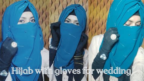 Hijab Style With Niqab Gloves For Wedding Easy Hijab Tutorial