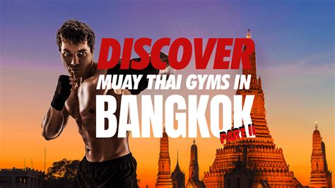 The Best Muay Thai Gyms In Bangkok Part Now Muay Thai