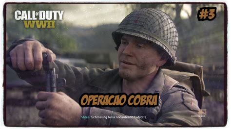 Call Of Duty Wwii Ep 3 Operação Cobra Youtube