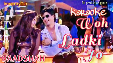 Wo Ladki Jo Sabse Alag Hai Karaoke Lyrics Shahrukh Khan Baadshah