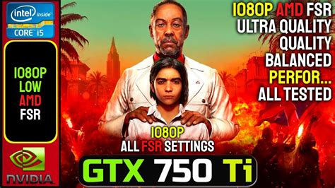 Far Cry 6 GTX 750 Ti 1080P Low AMD FSR All Settings YouTube