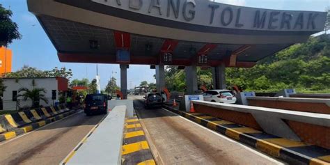 Siapkan Saldo E Toll Lebih Tarif Tol Tangerang Merak Naik Januari