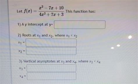 Solved Let F X 4x2 7x 3x2−7x 10 This Function Has 1 A Y