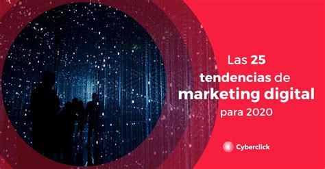 Las 25 Tendencias De Marketing Digital Para 2020 Ebook Gratis