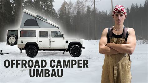 Land Rover Defender Camper Umbau Ohne Erfahrung Youtube