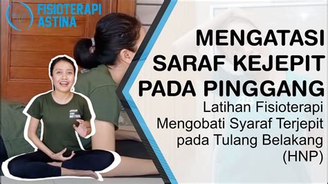 FISIOTERAPI Cara Mengatasi Saraf Kejepit Pinggang HNP Mengobati