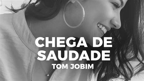 Chega De Saudade Tom Jobim Larissa Viana Cover Youtube