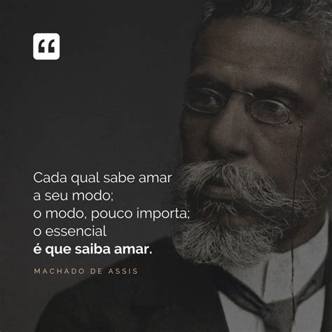 55 Frases Marcantes De Machado De Assis Para Refletir Machado De