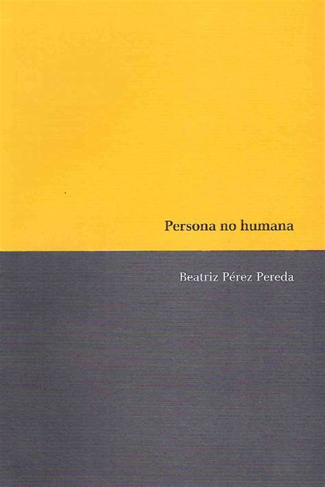 Cuatro Poemas De Persona No Humana De Beatriz P Rez Pereda Un Libro