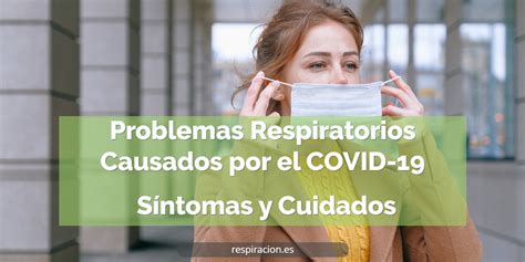 Problemas Respiratorios Causados Por El COVID 19