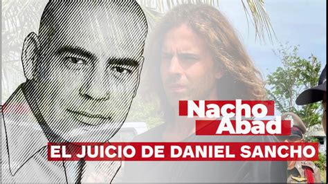 Los Testigos De Daniel Sancho La Clave Que Podría Dar Por Terminado El