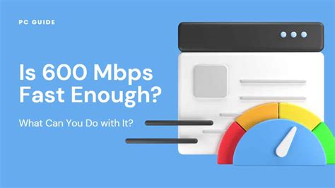 Is 600 Mbps Connection Fast What Can You Do With It