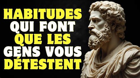 10 habitudes qui font que les gens vous détestent Stoïcisme YouTube