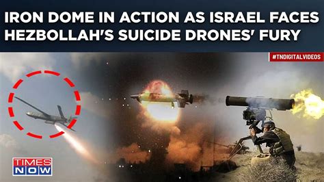 Iron Dome In Action As Hezbollahs Suicide Drones Attack Israel Idf