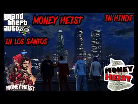 MONEY HEIST IN LOS SANTOS BANK IN GTA V GTA V 14 MONEY HEIST IN