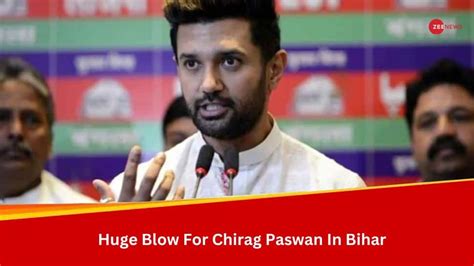 Huge Blow For Chirag Paswan As Many Top Leaders Quit Party Vow To Back