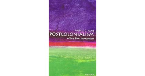 Postcolonialism A Very Short Introduction By Robert Jc Young