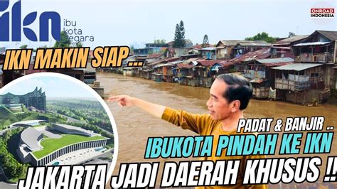 Alasan Utama Ibukota Pindah Ke Ikn Nusantara Dki Akan Jadi