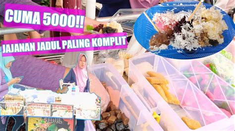 PAKET KOMPLIT CUMA 5000 JAJANAN JADUL PASAR TRADISIONAL YANG MULAI