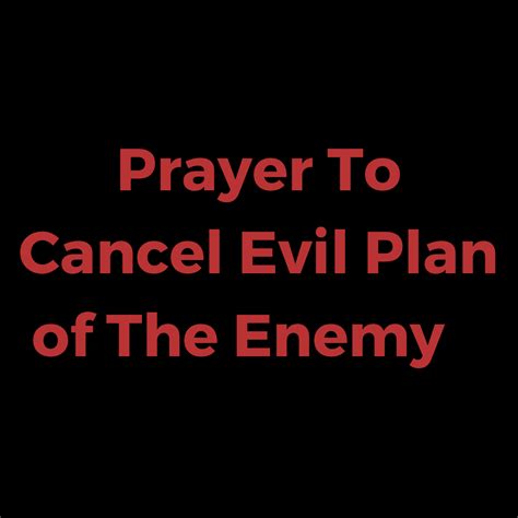 Prayer To Cancel Evil Plan Of The Enemy Everyday Prayer Guide