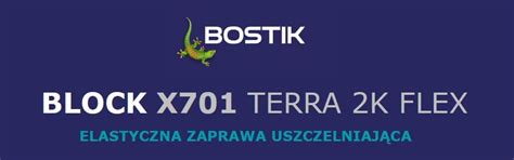 Bostik BLOCK X701 TERRA 2K FLEX Flex Schlamme K11 20 Kg Elastyczna