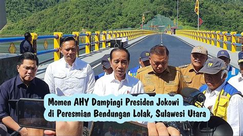 Momeni Ahy Mendampingi Presiden Jokowi Meresmikan Bendungan Lolak