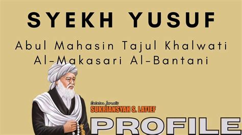 Profil Syekh Yusuf Abul Mahasin Tajul Khalwati Al Makasari Al Bantani