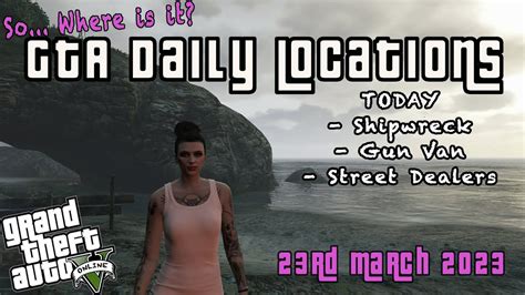 GTA Online Shipwreck ALL Street Dealers Gun Van Location Today 23rd