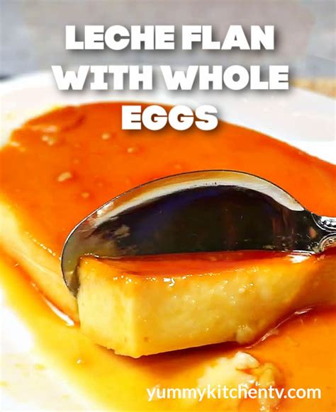 Whole Eggs Leche Flan Yummy Kitchen