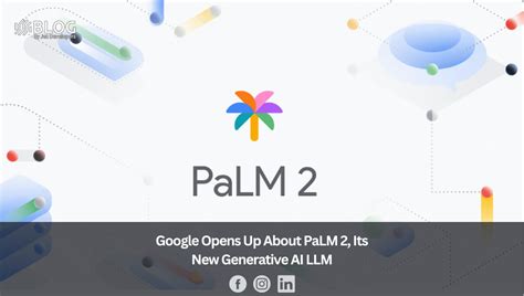 Google Opens Up About PaLM 2 Its New Generative AI LLM Jet