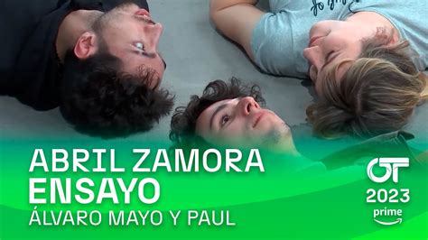 ENSAYO de PAUL y ÁLVARO con ABRIL 20 enero OT 2023 YouTube