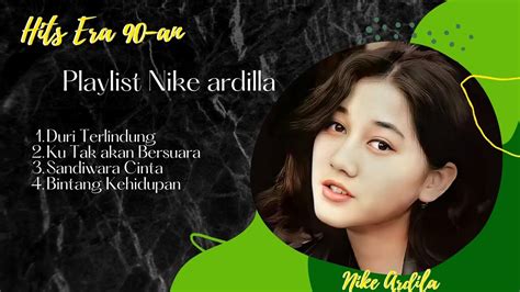 Playlist Lagu Nike Ardilla Enak Di Dengar Youtube