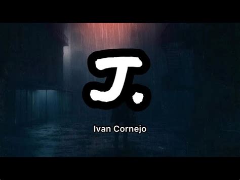 Ivan Cornejo - J. (Letras/lyrics) Chords - Chordify