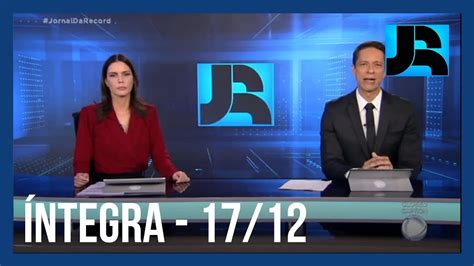 Assista à íntegra Do Jornal Da Record 17122022 Youtube