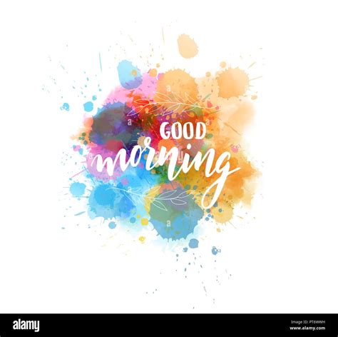 Good Morning Hand Lettering Phrase On Watercolor Imitation Color Splash