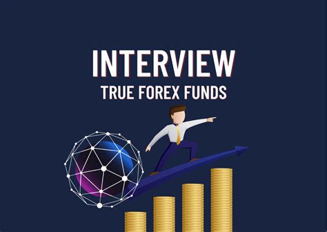 Trader Interview With True Forex Funds Journey And Suggestions