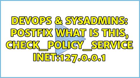 Devops Sysadmins Postfix What Is This Check Policy Service Inet