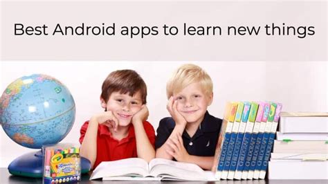 Best Educational Apps For Android Smartphones And Tablets