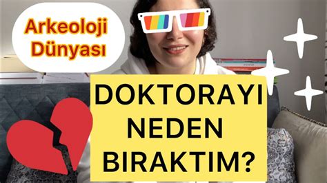 Doktorayı neden bıraktım Neler yaptım neler yapıyorum Arkeoloji