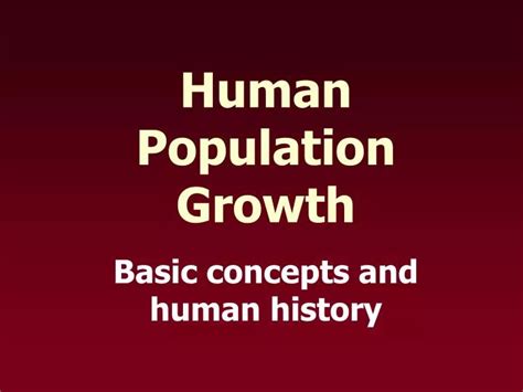 Ppt Human Population Growth Powerpoint Presentation Free Download Id2827658