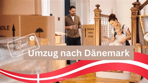 Tipps Und Anbieter F R Den Umzug Nach D Nemark Heimathafen Dk