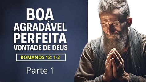 Voc Sabe Qual A Boa Agrad Vel E Perfeita Vontade De Deus De