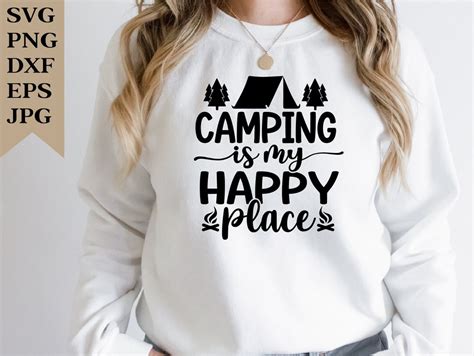 Camping Is My Happy Place Svg Png Dxf Eps Jpeg Camping Life Design