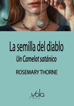 Libro La Semilla Del Diablo Un Camelot Satanico De Thorne Rosemary