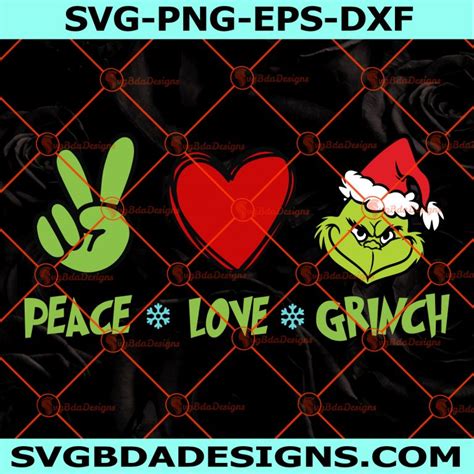 Peace Love Grinch Svg Grinch Face Svg The Grinch Svg