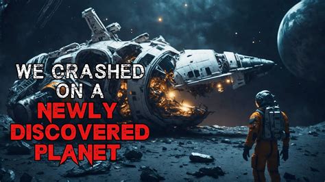 Space Horror Story We Crashed On A Newly Discovered Planet Sci Fi