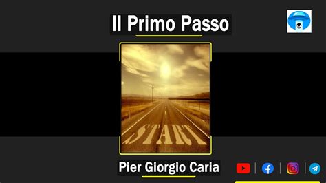 Pier Giorgio Caria Gaspare De Lama Il Primo Passo Youtube